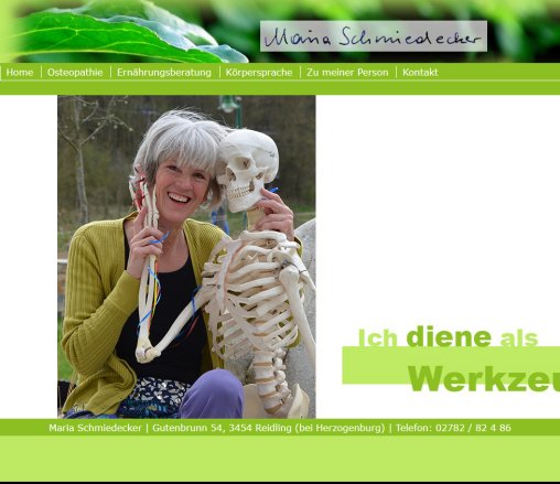 Home   Osteopathin   Dipl. Physiotherapeutin und Expertin für Körpersprachen  Ernährungsberaterin Maria Schmiedecker  Öffnungszeit