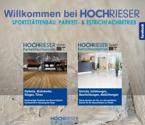 Parkettboden  Korkboden  Parkett Verlegung   Hochrieser GmbH  Öffnungszeit
