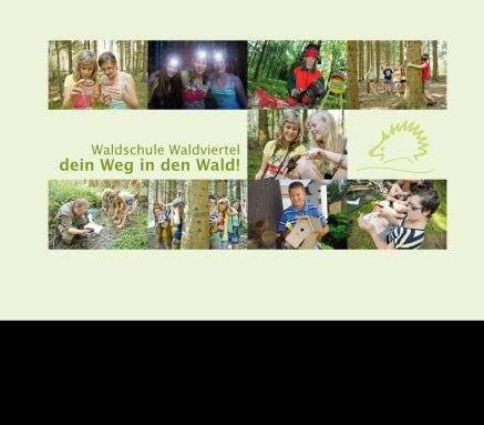 Waldschule Waldviertel   dein weg in den Wald!  Öffnungszeit